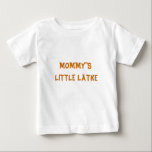 HANUKKAH BABY TODDLER SHIRT MOMMY'S LITTLE LATKE<br><div class="desc">LET THE LITTLE ONES WEAR THIS  HANUKKAH CHANUKAH OR T-SHIRT WITH JEWISH PRIDE FOR MOM.</div>
