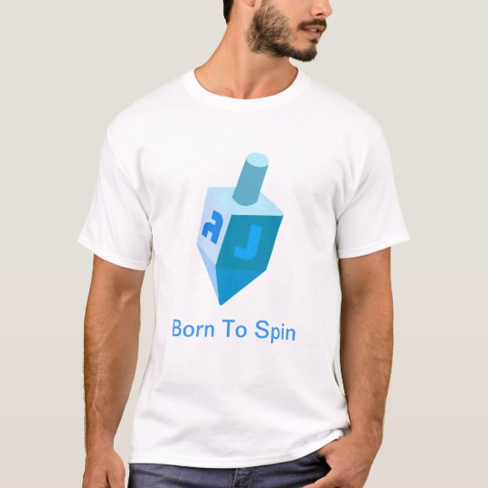 HANUKKAH DREIDEL BORN TO SPIN SHIRT