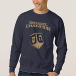 Hanukkah Funny Dreidel Champion Festive Sweatshirt<br><div class="desc">Celebrate Hanukkah with pride and humor while gathering with the whole family. This festival graphic design makes a perfect gift for the holidays. Whether for your neigbor,  family,  husband,  uncle,  or boyfriend</div>