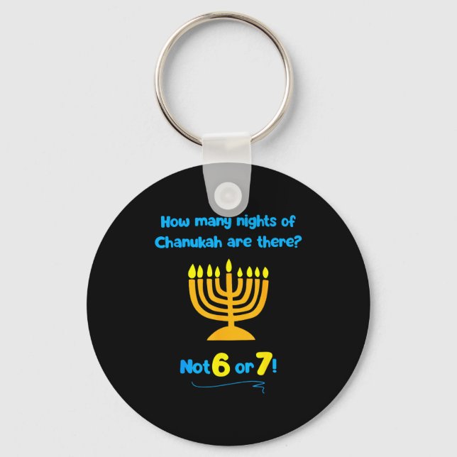 Hanukkah How Many Nights Of Chanukah Are There Not Keychain (Front)