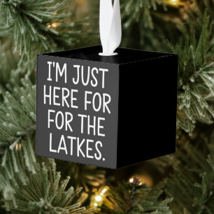 Hanukkah I'm Just Here For The Latkes Jewish Cube Ornament