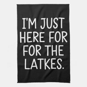 Hanukkah I'm Just Here For The Latkes Jewish Kitchen Towel