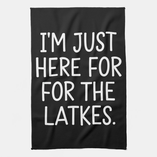 Hanukkah I'm Just Here For The Latkes Jewish  Kitchen Towel (Vertical)