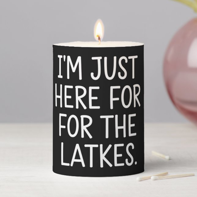 Hanukkah I'm Just Here For The Latkes Jewish  Pillar Candle (In Situ)