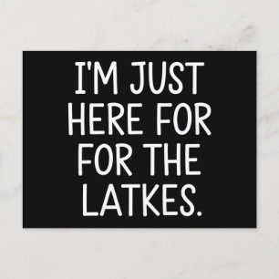 Hanukkah I'm Just Here For The Latkes Jewish Postcard