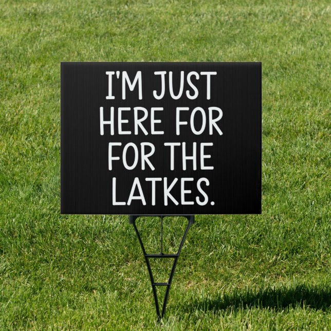 Hanukkah I'm Just Here For The Latkes Jewish  Sign (Insitu)