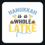 Hanukkah Is a Whole Latke Fun Funny Jewish Chanuka Square Sticker<br><div class="desc">funny, hanukkah, chanukah, gift, birthday, latke, jewish, holiday, menorah, dreidel</div>