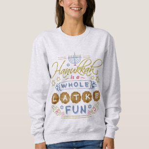 Hanukkah is a Whole Latke Fun Funny Ugly Holiday Sweatshirt