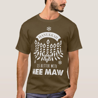 Hanukkah Is Better with Mee Maw Matching Family T-Shirt