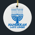 HANUKKAH LASTS LONGER -.png Ceramic Ornament<br><div class="desc">GLBT SHIRTS If life were a T-shirt, it would be totally Gay! Browse over 1, 000 GLBT Humor, Pride, Equality, Slang, & Marriage Designs. The Most Unique Gay, Lesbian Bi, Trans, Queer, and Intersexed Apparel on the web. Everything from GAY to Z @ www.GlbtShirts.com FIND US ON: THE WEB: http://www.GlbtShirts.com...</div>