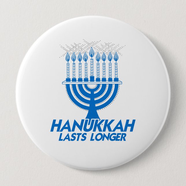 HANUKKAH LASTS LONGER -.png Pinback Button (Front)