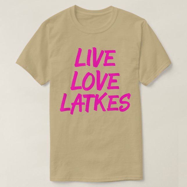 Hanukkah Ltke Party Live Love Latkes Jewish Menora T-Shirt (Design Front)