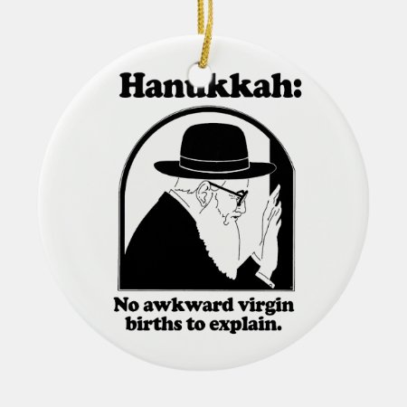 Hanukkah - No Awkward Virgin Births Ceramic Ornament