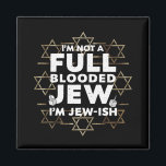 Hanukkah Not Full Blooded Jew Jewish Chanukah Magnet<br><div class="desc">Hanukkah Not Full Blooded Jew Jewish Chanukah</div>