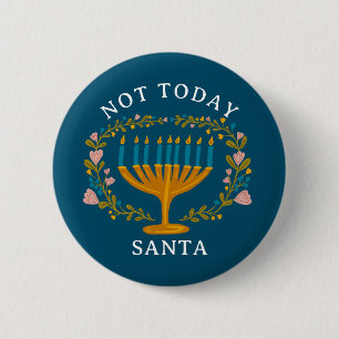 HANUKKAH NOT TODAY SANTA Funny Floral Hand-drawn Button
