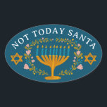 HANUKKAH NOT TODAY SANTA Funny Floral Hand-drawn Oval Sticker<br><div class="desc">Hand drawn florals by me for you.  Add your own text if you like. For more designs and colors check my shop! Or let me know if you'd like something custom.  Ask if you don't find what you need! :)</div>