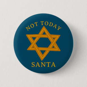 HANUKKAH NOT TODAY SANTA Funny STAR Hand-drawn Button