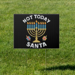 Hanukkah Not Today Santa Jewish Chanukah  Sign<br><div class="desc">Hanukkah Not Today Santa Jewish Chanukah</div>