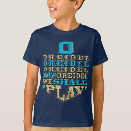 Hanukkah O Dreidel Dreidel Dreidel Kids T_Shirt