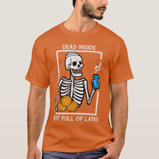 Hanukkah Skeleton Dead Inside Full Latke Chanukah  T-Shirt