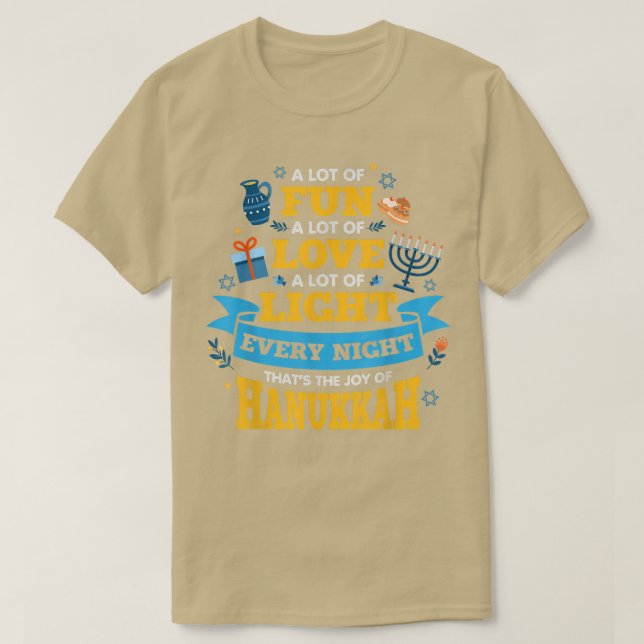 HanukkahA lot of fun A lot of love A lot of Light  T-Shirt (Design Front)