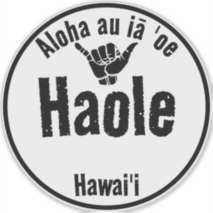 HAOLE Aloha au iā 'oe "I LOVE YOU" SHAKA HAWAII Sticker