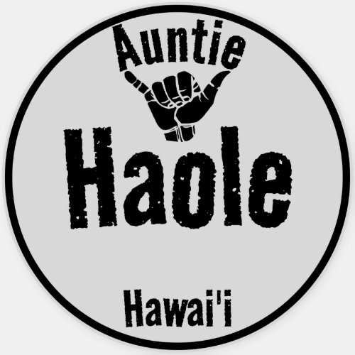 HAOLE AUNTIE SHAKA HAWAII STICKER