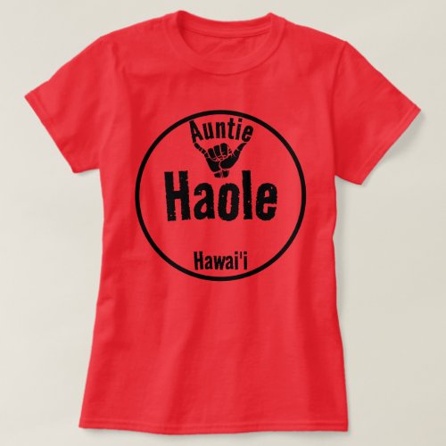 HAOLE AUNTIE SHAKA HAWAII T_Shirt