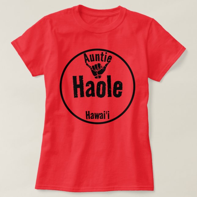 HAOLE AUNTIE SHAKA HAWAII T-Shirt (Design Front)