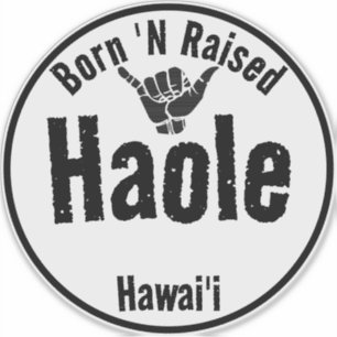 HAOLE BORN 'N RAISED TRIBAL SHAKA HAWAII STICKER