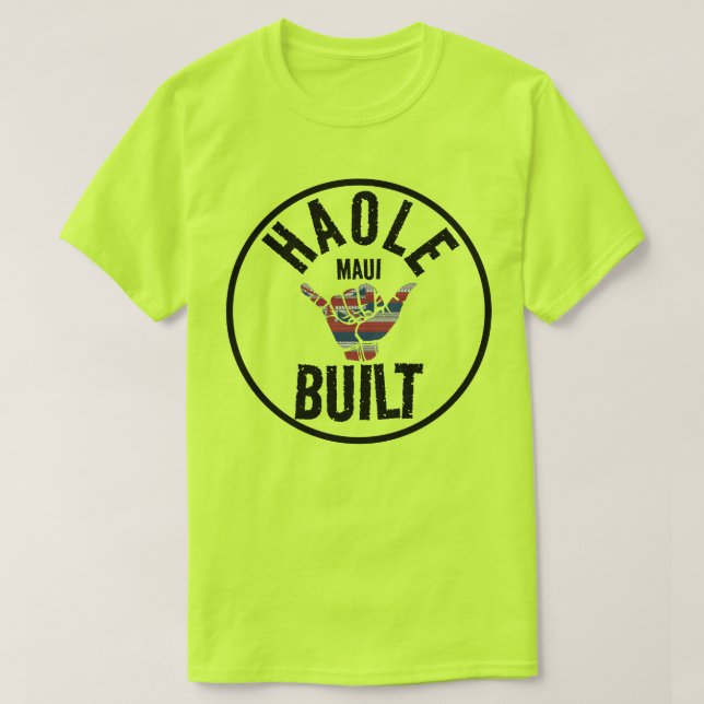 HAOLE BUILT Not Maui Built TRIBAL SHAKA HIFlagMAUI T-Shirt (Design Front)