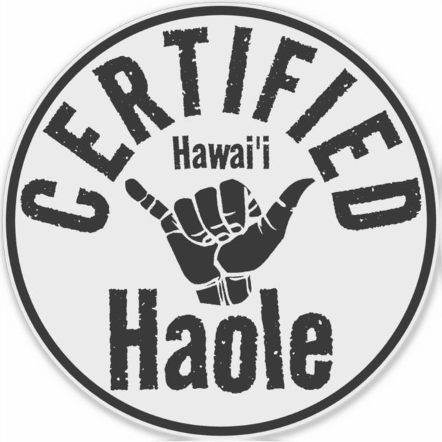 HAOLE CERTIFIED SHAKA HAWAII STICKER (Front)
