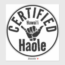 HAOLE CERTIFIED SHAKA HAWAII