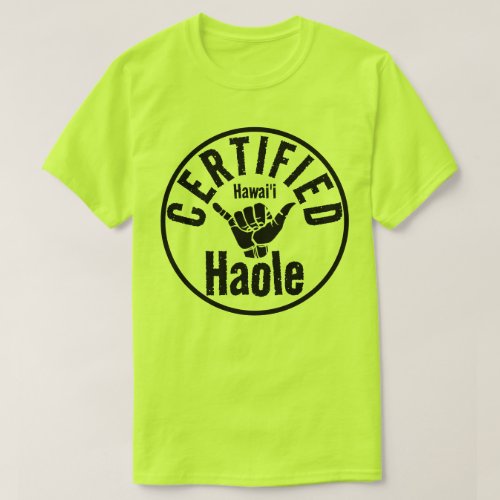 HAOLE CERTIFIED SHAKA HAWAII T_Shirt