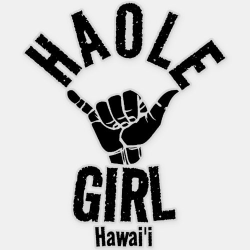 HAOLE GIRL SHAKA HAWAII STICKER