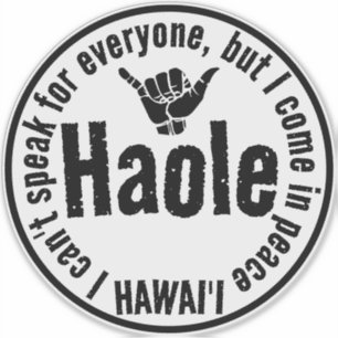 HAOLE - I COME IN PEACE SHAKA HAWAII STICKER