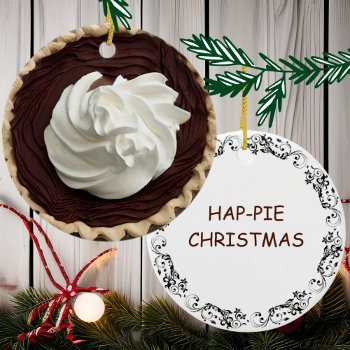 Hap-pie Christmas  | Funny Food Pun  Ceramic Ornament by FoodieFriends at Zazzle