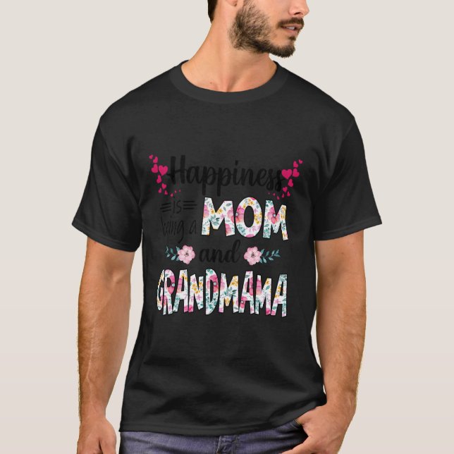 Hapess Is Being A Mom And Grandmama Florals T-Shirt (Front)
