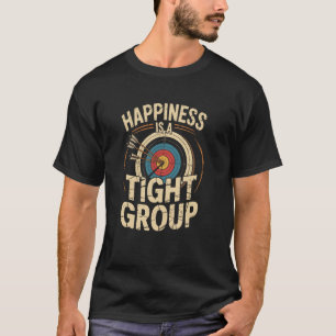 Hapiness Is A Tight Group Bow Hunting Target Arche T-Shirt