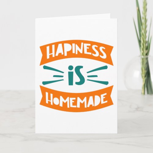 Hapiness is Homemade Card