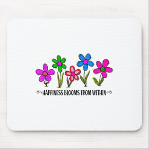 Hapness Blooms From A Within Insrational Motivatio Mouse Pad