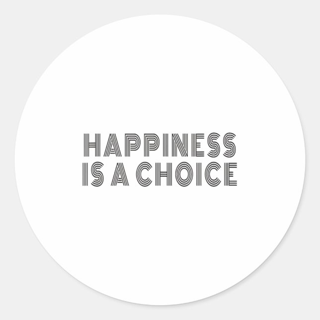 Hapness Is A Choice Motivational Quote Insration S Classic Round Sticker (Front)