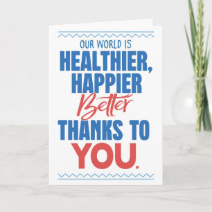 Happier Healthier World Because of You Card