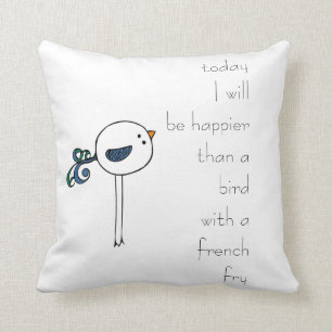 happier than a bird with a french fry throw pillow