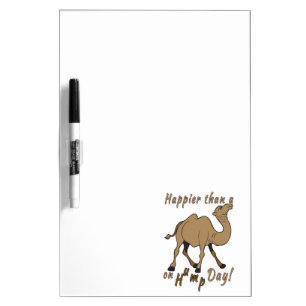 Happier than a Camel on Hump Day Dry Erase Board