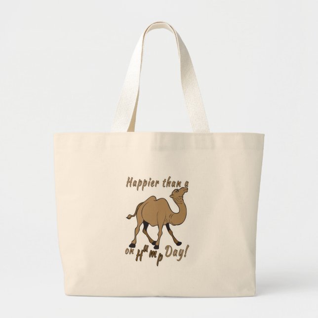 Happier than a Camel on Hump Day Large Tote Bag (Front)