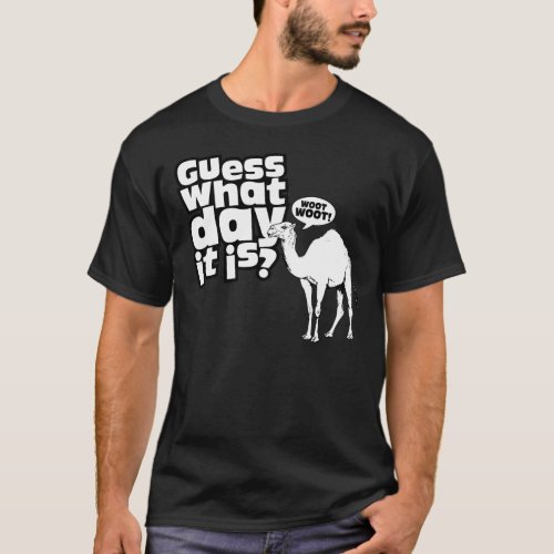 Happier than a Camel on Hump Day T_Shirt