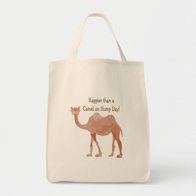 Happier Than A Camel on Hump Day Tote Bag (Front)