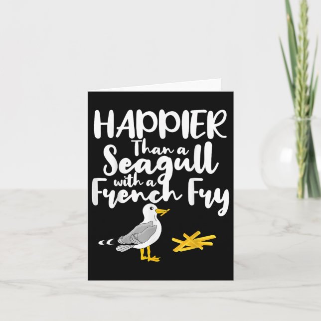 Happier Than A Seagull With A French Fry - Funny S Card (Front)
