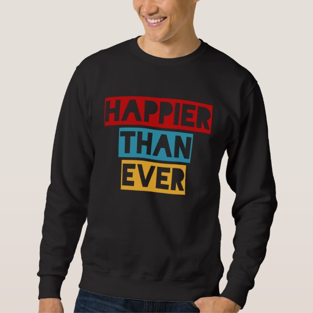 Happier Than Ever Sweatshirt (Front)
